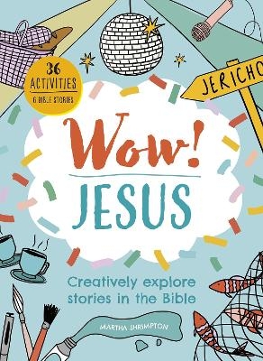 Wow! Jesus - Martha Shrimpton