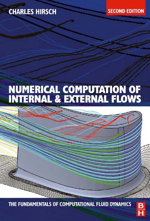 Numerical Computation of Internal and External Flows: The Fundamentals of Computational Fluid Dynamics -  Charles Hirsch