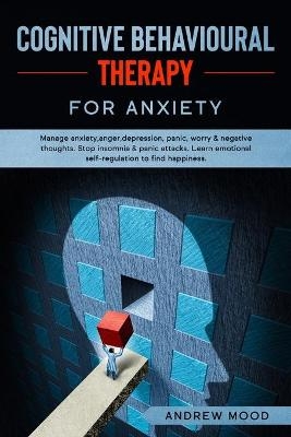 Cognitive Behavioral Therapy for Anxiety - Andew Mood