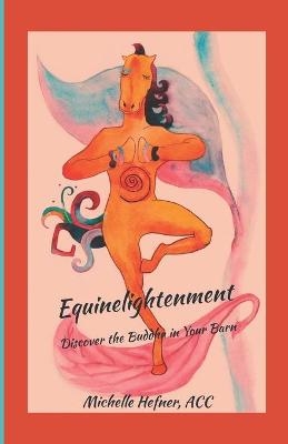 Equinelightenment - Michelle Hefner