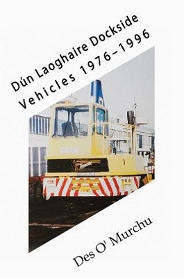 Dun Laoghaire Dockside Vehicles 1976-1996 - Des O'Murchu