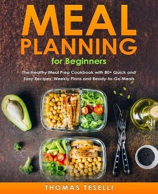 Meal Planning for Beginners - Thomas Teselli