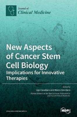 New Aspects of Cancer Stem Cell Biology