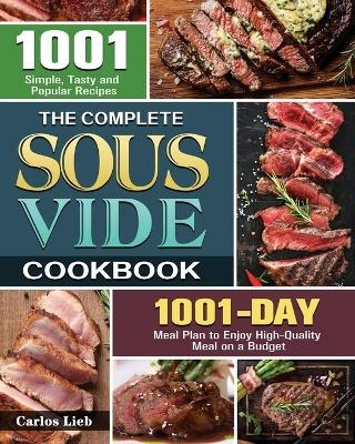 The Complete Sous Vide Cookbook - Carlos Lieb