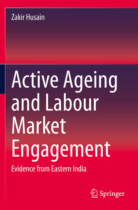 Active Ageing and Labour Market Engagement - Zakir Husain