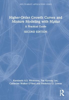 Higher-Order Growth Curves and Mixture Modeling with Mplus - Kandauda Wickrama, Tae Kyoung Lee, Catherine Walker O’Neal, Frederick Lorenz