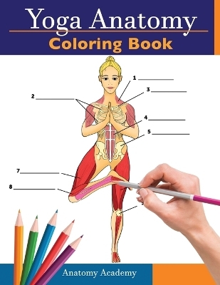 Yoga Anatomy Coloring Book - Anatomy Academy