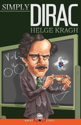 Simply Dirac - Helge Kragh