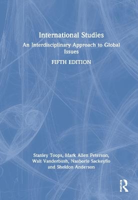 International Studies - Stanley Toops, Mark Allen Peterson, Walt Vanderbush, Naaborle Sackeyfio, Sheldon Anderson