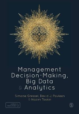 Management Decision-Making, Big Data and Analytics - Simone Gressel, David Pauleen, Nazim Taskin