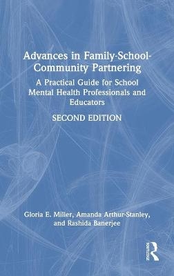 Advances in Family-School-Community Partnering - Gloria E. Miller, Amanda Arthur-Stanley, Rashida Banerjee