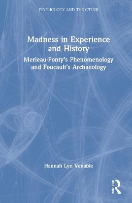 Madness in Experience and History - Hannah Lyn Venable