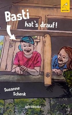 Basti hat's drauf - Susanne Schenk