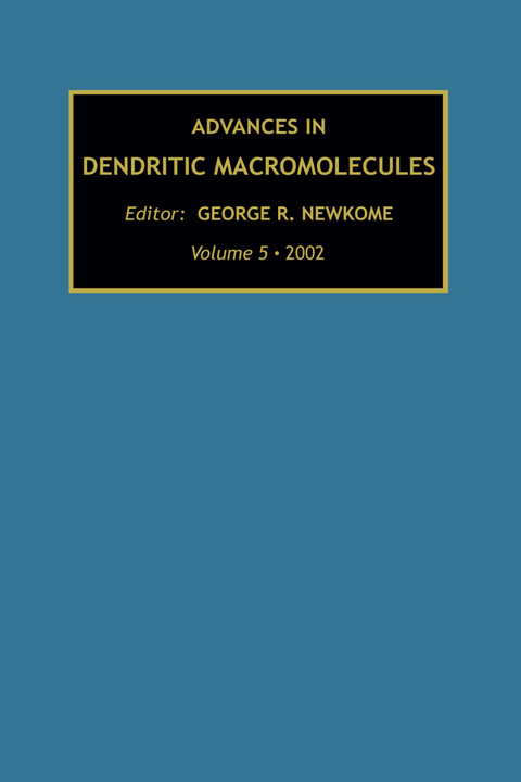 Advances in Dendritic Macromolecules -  G.R. Newkome