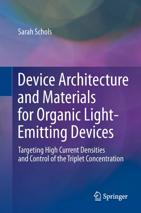 Device Architecture and Materials for Organic Light-Emitting Devices - Sarah Schols