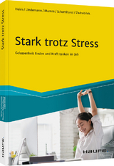 Stark trotz Stress - Vera Heim, Gabriele Lindemann, Anja Mumm, Julia Scharnhorst, Brigitte Zadrobilek