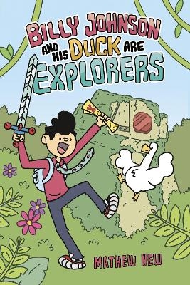 Billy Johnson and His Duck are Explorers - Mathew New