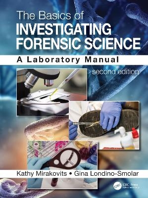 The Basics of Investigating Forensic Science - Kathy Mirakovits, Gina Londino-Smolar