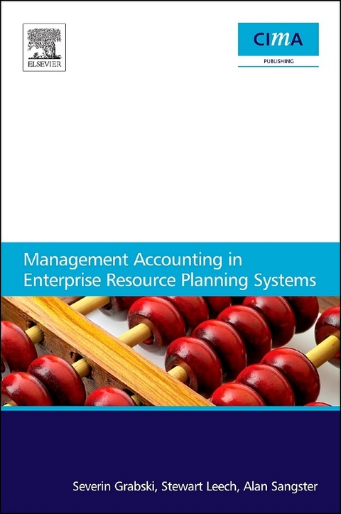 Management Accounting in Enterprise Resource Planning Systems -  Severin Grabski,  Stewart Leech,  Alan Sangster