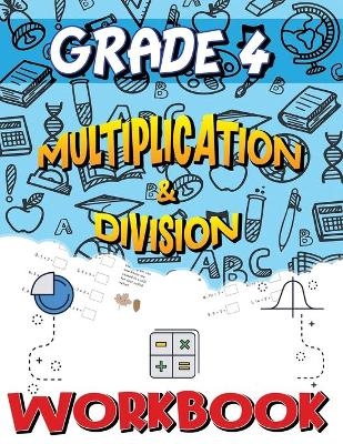 Grade 4 Multiplication and Division Workbook -  Isabella Hart