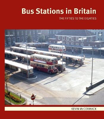 Bus Stations in Britain - Kevin McCormack