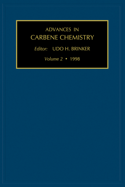 Advances in Carbene Chemistry, Volume 2 -  U.H. Brinker