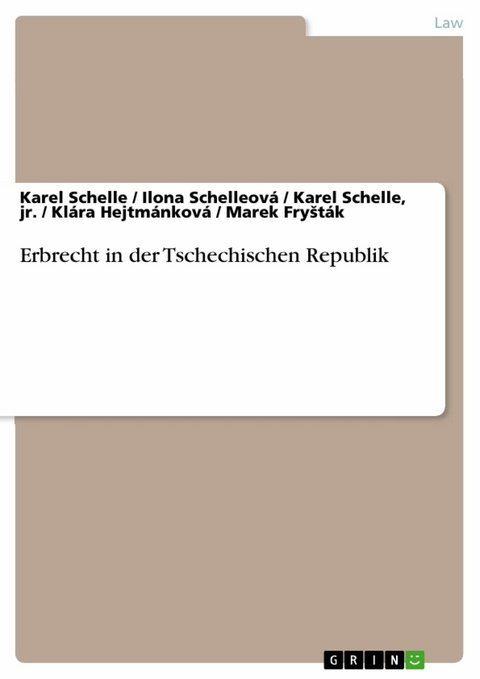 Erbrecht in der Tschechischen Republik -  Karel Schelle,  Ilona Schelleová,  Jr.,  Klára Hejtmánková,  Marek Fry?ták