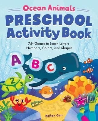 Ocean Animals Preschool Activity Book - Kailan Carr