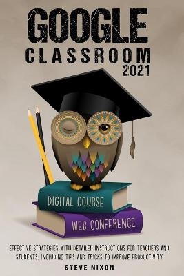 Google Classroom 2021 - Steve Nixon