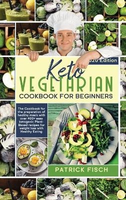 Keto vegetarian cookbook for beginners - Patrick Fisch