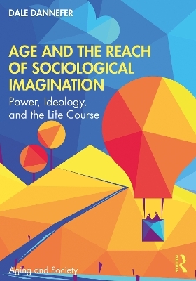 Age and the Reach of Sociological Imagination - Dale Dannefer