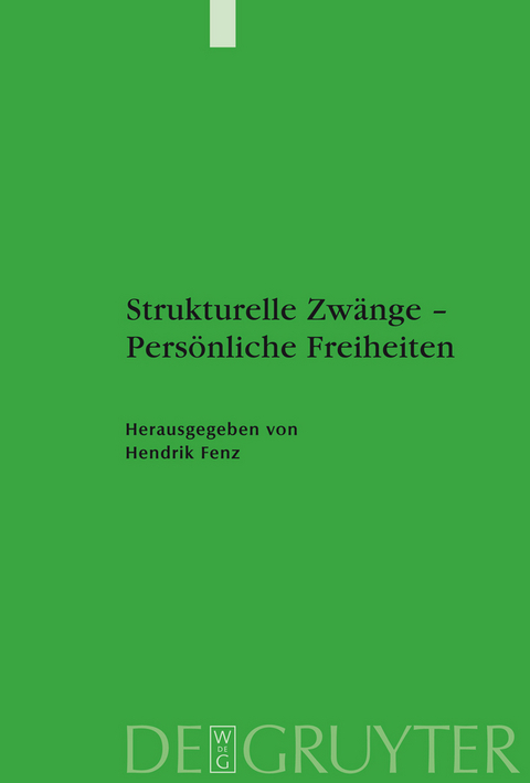 Strukturelle Zwänge – Persönliche Freiheiten - 