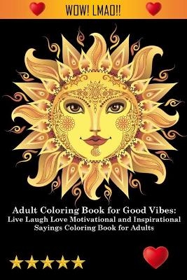 Adult Coloring Book for Good Vibes -  Adult Coloring Books,  Coloring Books for Adults,  Adult Colouring Books