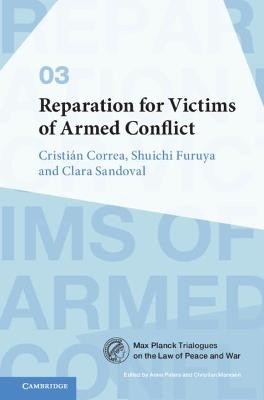 Reparation for Victims of Armed Conflict - Cristián Correa, Shuichi Furuya, Clara Sandoval