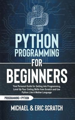 Python Programming for Beginners - Michael and Eric Scratch