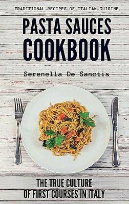 Pasta Sauces Cookbook - Serenella de Sanctis