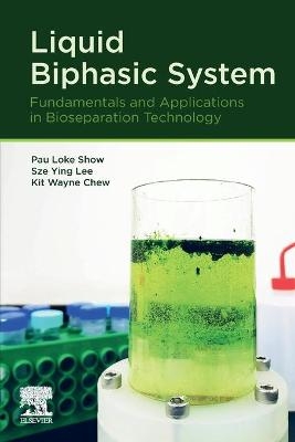 Liquid Biphasic System - Pau Loke Show, Sze Ying Lee, Kit Wayne Chew