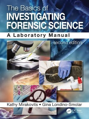 The Basics of Investigating Forensic Science - Kathy Mirakovits, Gina Londino-Smolar