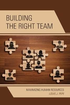 Building the Right Team - Louis J. Pepe