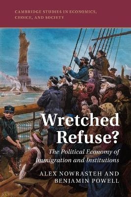 Wretched Refuse? - Alex Nowrasteh, Benjamin Powell