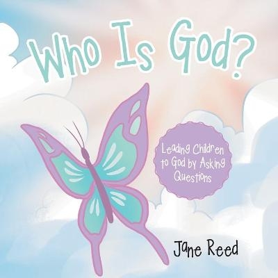 Who Is God? - Jane Reed