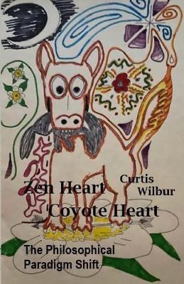 Zen Heart / Coyote Heart - Curtis Wilbur