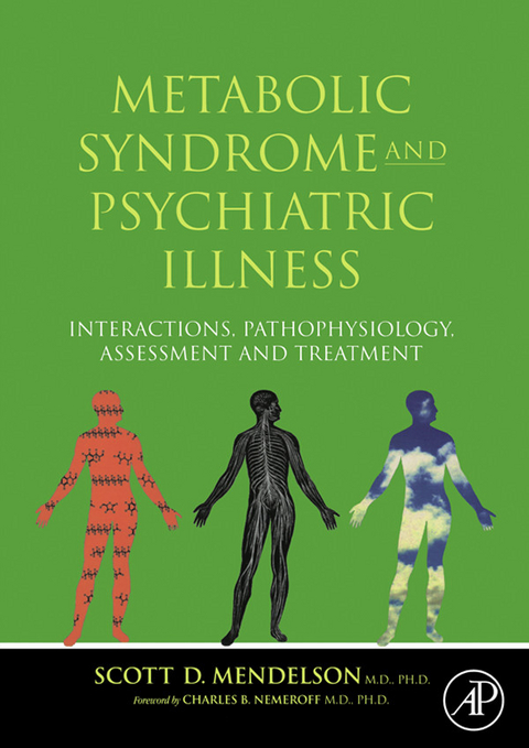 Metabolic Syndrome and Psychiatric Illness: Interactions, Pathophysiology, Assessment and Treatment -  Scott D Mendelson