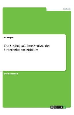 Die Strabag AG. Eine Analyse des Unternehmensleitbildes -  Anonymous