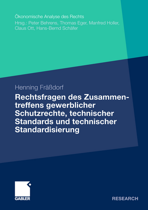 Rechtsfragen des Zusammentreffens gewerblicher Schutzrechte, technischer Standards und technischer Standardisierung - Henning Fräßdorf