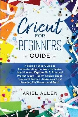 Cricut for Beginners Guide - Ariel Allen