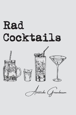 Rad Cocktails - Amanda Greenbaum