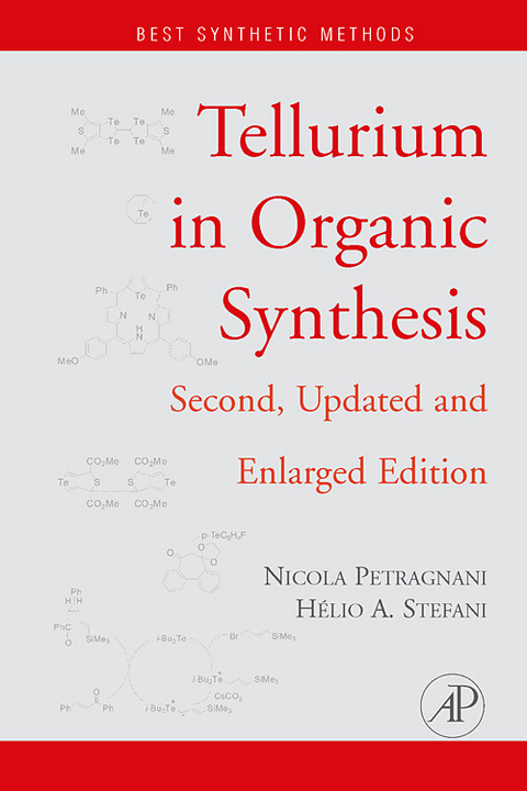 Tellurium in Organic Synthesis -  Nicola Petragnani,  Helio A. Stefani