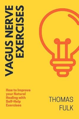 Vagus Nerve Exercises - Thomas Fulk