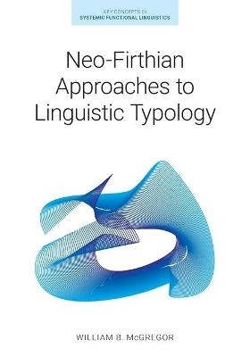 Neo-Firthian Approaches to Linguistic Typology - William B McGregor